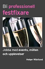 Bli professionell festfixar - jobba med events, möten och upplevelser