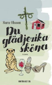 Sara Olssons bok, Du glädjerika sköna, Jag har läst Sara Olssons bok Du glädjerika sköna